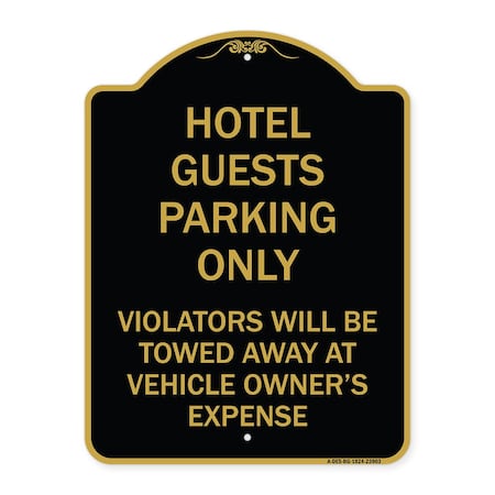 Signmission Hotel Guests Parking Violators Towed Away Vehicle Owners Expense Alum, 24" L, 18" H, BG-1824-23903 A-DES-BG-1824-23903